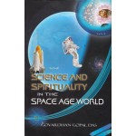 Science and Spirituality in the Space Age World